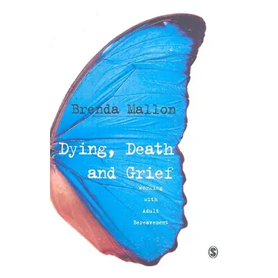 "Dying, Death and Grief: Working with Adult Bereavement" - "" ("Mallon Brenda")(Paperback)