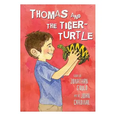 "Thomas and the Tiger-Turtle: A Picture Book for Kids" - "" ("Gould Jonathan")(Paperback)