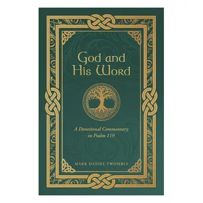 "God and His Word: A Devotional Commentary in Psalm 119" - "" ("Twombly Mark Daniel")(Paperback)