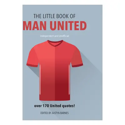 "The Little Book of Man United" - "" ("Barnes Justyn")(Pevná vazba)