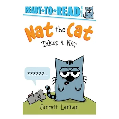 "Nat the Cat Takes a Nap: Ready-To-Read Pre-Level 1" - "" ("Lerner Jarrett")(Pevná vazba)