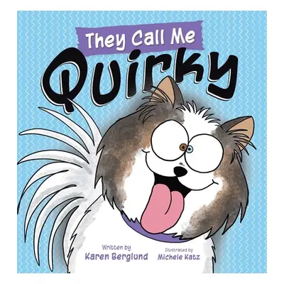 "They Call Me Quirky" - "" ("Berglund Karen")(Pevná vazba)