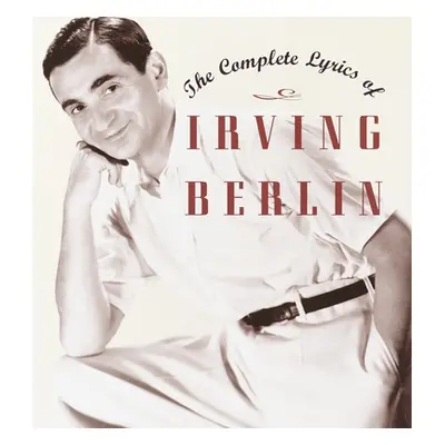 "The Complete Lyrics of Irving Berlin" - "" ("Kimball Robert")(Pevná vazba)