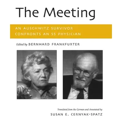 "The Meeting: An Auschwitz Survivor Confronts an SS Physician" - "" ("Frankfurter Bernhard")(Pap