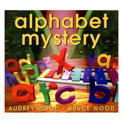 "Alphabet Mystery" - "" ("Wood Audrey")(Pevná vazba)