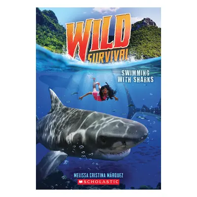 "Swimming with Sharks (Wild Survival #2), 2" - "" ("Mrquez Melissa Cristina")(Paperback)