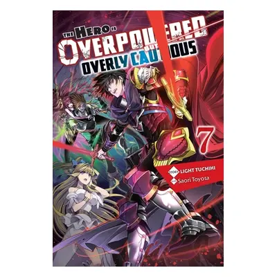 "The Hero Is Overpowered But Overly Cautious, Vol. 7 (Light Novel)" - "" ("Tuchihi Light")(Paper