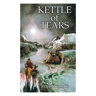 "Kettle of Tears" - "" ("Boyce Robert")(Pevná vazba)