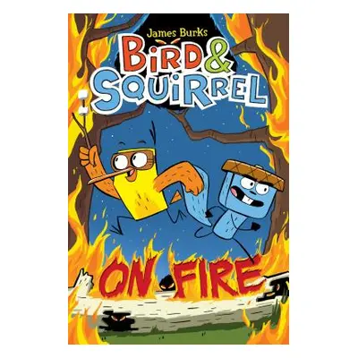 "Bird & Squirrel on Fire" - "" ("Burks James")(Paperback)