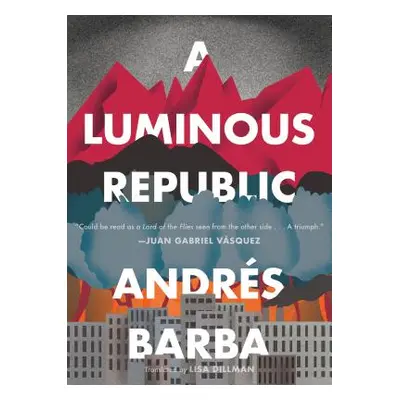 "A Luminous Republic" - "" ("Barba Andrs")(Paperback)