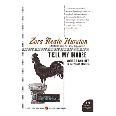 "Tell My Horse: Voodoo and Life in Haiti and Jamaica" - "" ("Hurston Zora Neale")(Paperback)