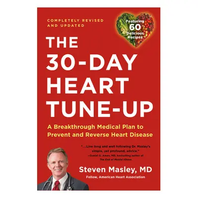 "30-Day Heart Tune-Up: A Breakthrough Medical Plan to Prevent and Reverse Heart Disease" - "" ("