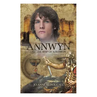 "Annwyn and the Ship of Solomon" - "" ("McDougall Jo-Anne")(Paperback)