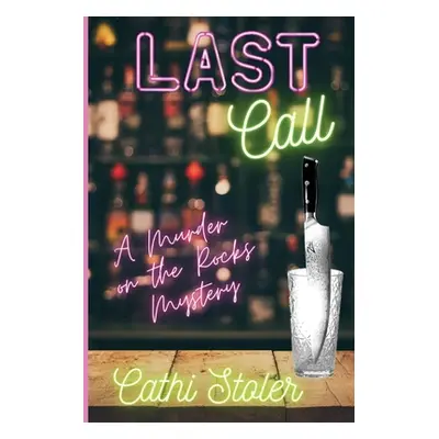 "Last Call: A Murder on the Rocks Mystery" - "" ("Stoler Cathi")(Paperback)