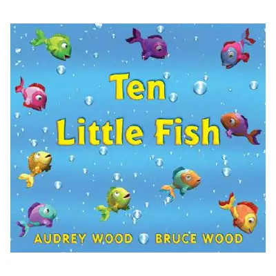 "Ten Little Fish" - "" ("Wood Audrey")(Pevná vazba)