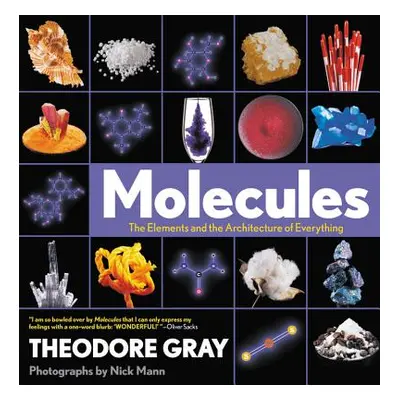 "Molecules: The Elements and the Architecture of Everything" - "" ("Gray Theodore")(Paperback)