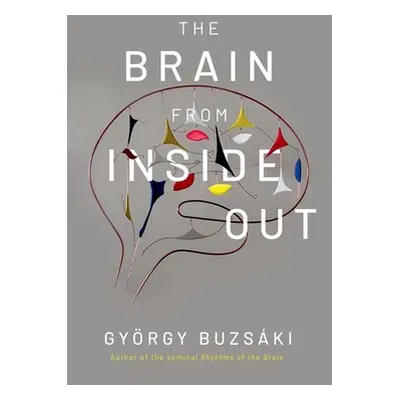 "The Brain from Inside Out" - "" ("Buzsaki Gyorgy")(Paperback)