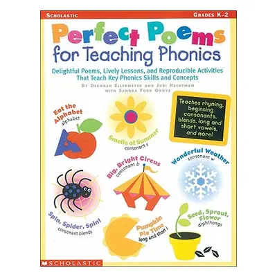 "Perfect Poems for Teaching Phonics: Delightful Poems, Lively Lessons, and Reproducible Activiti