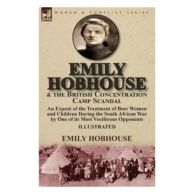 "Emily Hobhouse and the British Concentration Camp Scandal: an Expos of the Treatment of Boer Wo