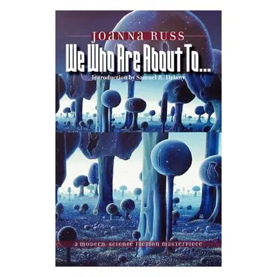 "We Who Are about To..." - "" ("Russ Joanna")(Paperback)