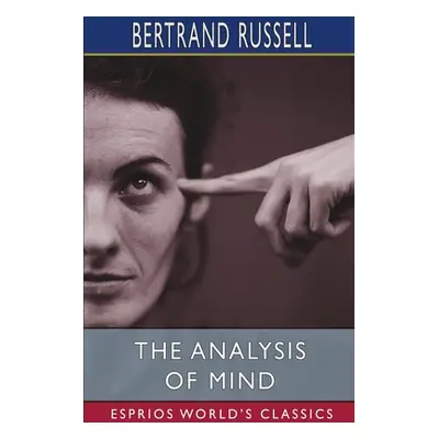 "The Analysis of Mind (Esprios Classics)" - "" ("Russell Bertrand")(Paperback)