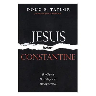 "Jesus Before Constantine" - "" ("Taylor Doug E.")(Paperback)