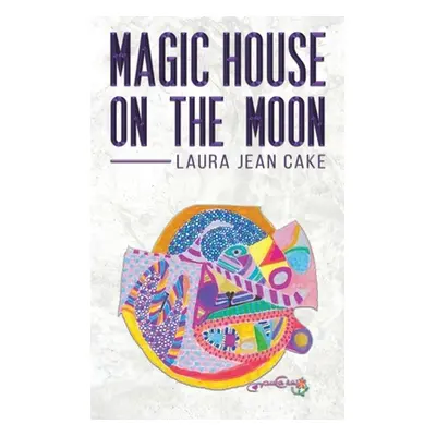 "Magic House on the Moon" - "" ("Cake Laura Jean")(Pevná vazba)