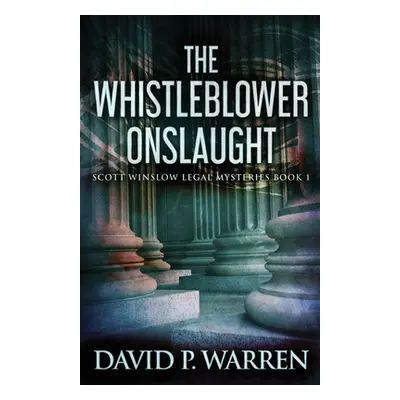 "The Whistleblower Onslaught" - "" ("Warren David P.")(Paperback)