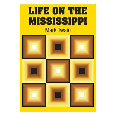 "Life on the Mississippi" - "" ("Twain Mark")(Pevná vazba)