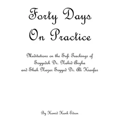 "Forty Days On Practice" - "" ("Edson Hamid Hank")(Paperback)