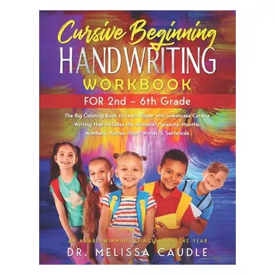 "CURSIVE BEGINNING HANDWRITING WORKBOOK for 2nd - 6th GRADE: The Big Coloring Book to Learn Uppe