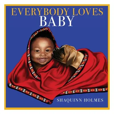 "Everybody Loves Baby" - "" ("Holmes Shaquinn")(Paperback)