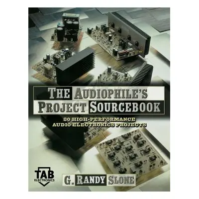 "The Audiophile's Project Sourcebook" - "" ("Slone")(Pevná vazba)