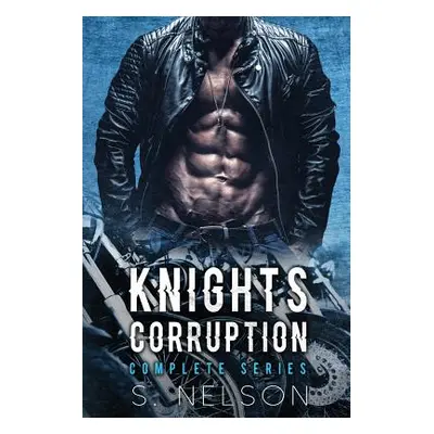 "Knights Corruption Complete Series" - "" ("Nelson S.")(Paperback)