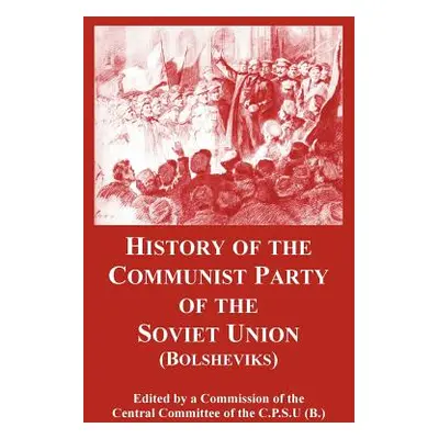 "History of the Communist Party of the Soviet Union: (Bolsheviks)" - "" ("Central Committee of t