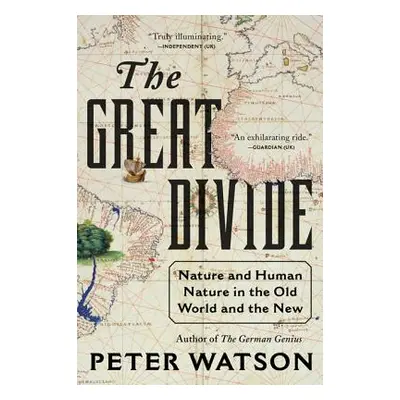 "The Great Divide: Nature and Human Nature in the Old World and the New" - "" ("Watson Peter")(P