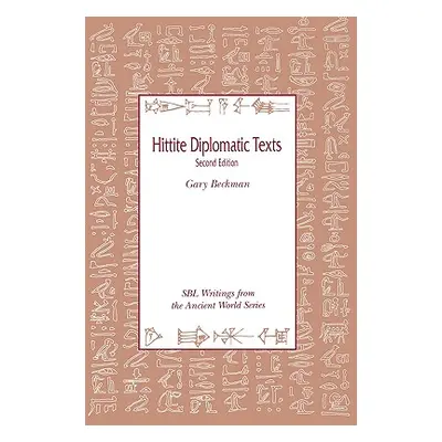 "Hittite Diplomatic Texts, Second Edition" - "" ("Beckman Gary")(Paperback)