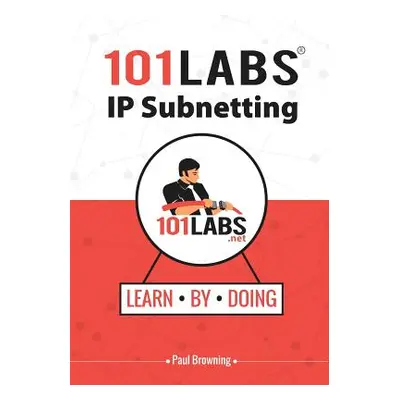 "101 Labs - IP Subnetting" - "" ("Browning Paul W.")(Paperback)