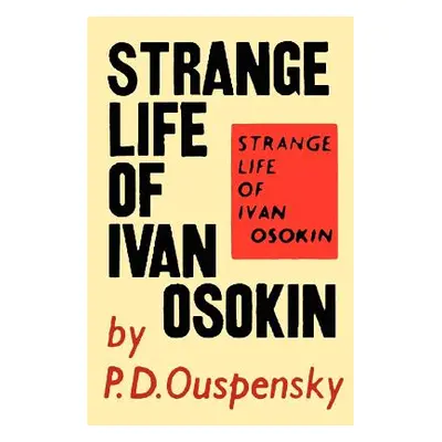 "Strange Life of Ivan Osokin" - "" ("Ouspensky P. D.")(Paperback)