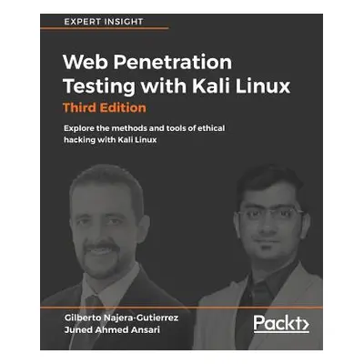 "Web Penetration Testing with Kali Linux - Third Edition" - "" ("Najera-Gutierrez Gilberto")(Pap