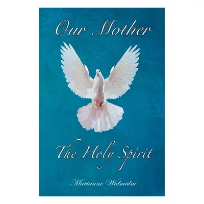 "Our Mother: The Holy Spirit" - "" ("Widmalm Marianne")(Paperback)