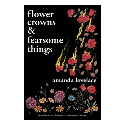 "Flower Crowns and Fearsome Things" - "" ("Lovelace Amanda")(Paperback)