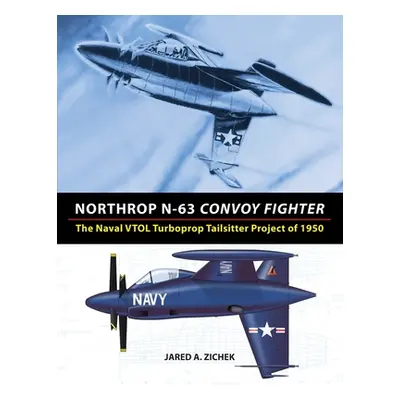 "Northrop N-63 Convoy Fighter: The Naval VTOL Turboprop Tailsitter Project of 1950" - "" ("Ziche