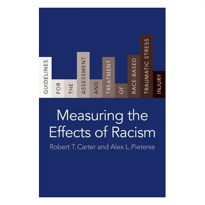 "Measuring the Effects of Racism: Guidelines for the Assessment and Treatment of Race-Based Trau