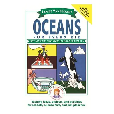 "Janice Vancleave's Oceans for Every Kid: Easy Activities That Make Learning Science Fun" - "" (