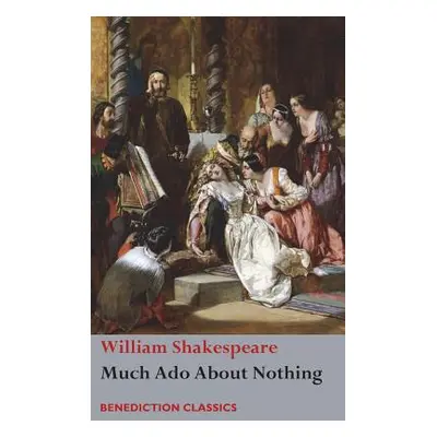 "Much Ado About Nothing" - "" ("Shakespeare William")(Pevná vazba)