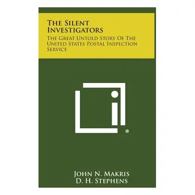 "The Silent Investigators: The Great Untold Story of the United States Postal Inspection Service