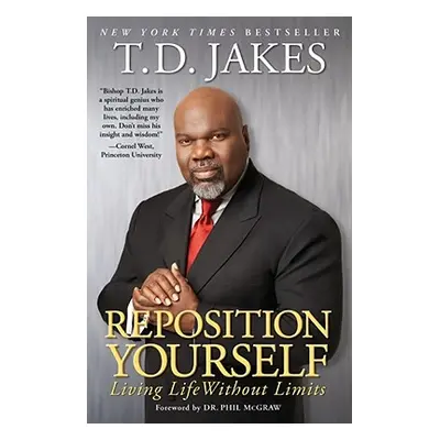 "Reposition Yourself: Living Life Without Limits" - "" ("Jakes T. D.")(Paperback)