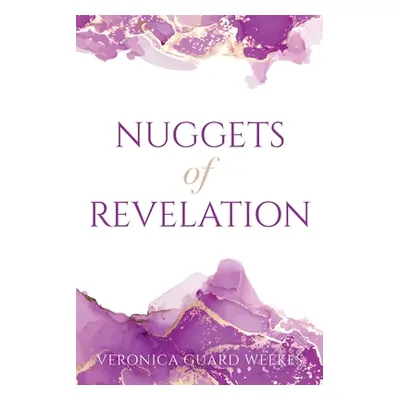 "Nuggets of Revelation" - "" ("Weekes Veronica Guard")(Paperback)