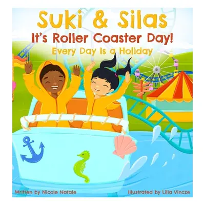 "Suki & Silas It's Roller Coaster Day!: Every Day Is a Holiday" - "" ("Natale Nicole")(Pevná vaz